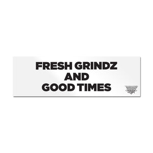 FRESH GRINDS BUMPER STICKER