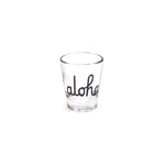 ALOHA SCRIPT SHOT GLASS